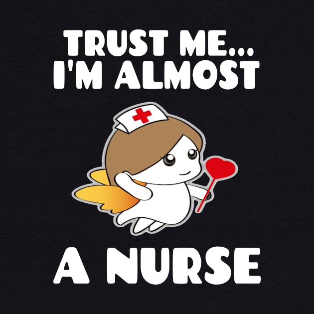 Trust me I'm almost a nurse - nursing student school LVN RN nurse practitioner by houssem